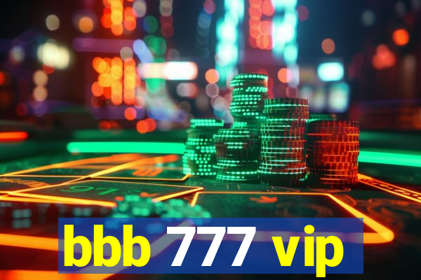 bbb 777 vip